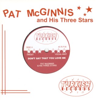 McGinnis ,Pat & His Three Stars - Don't Say That You Love Me
